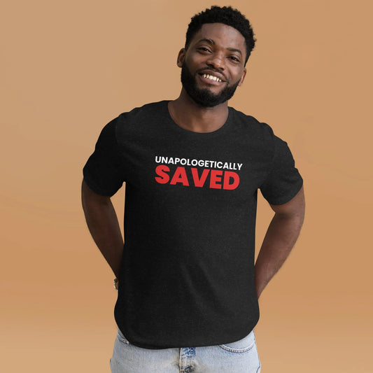 UNAPOLOGETICALLY SAVED TEE - Greatness Arise Apparel