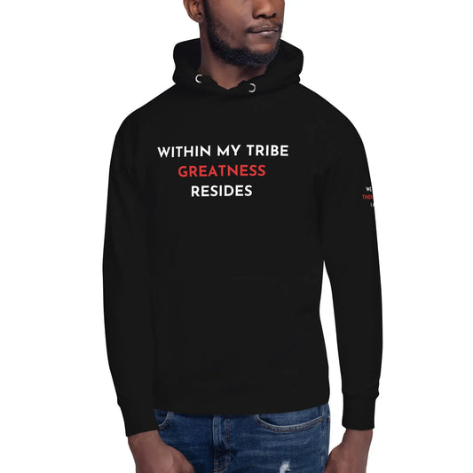 WITHIN MY TRIBE HOODIE - Greatness Arise Apparel